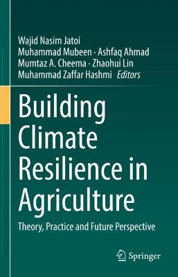 Building Climate Resilience in Agriculture: Theory, Practice and Future Perspective 2021 ed.