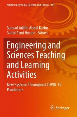 Engineering and Sciences Teaching and Learning Activities: New Systems Throughout COVID-19 Pandemics 2022 ed.