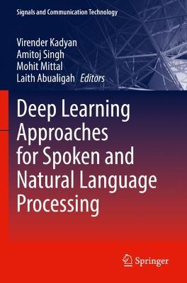 Deep Learning Approaches for Spoken and Natural Language Processing 2021 ed.