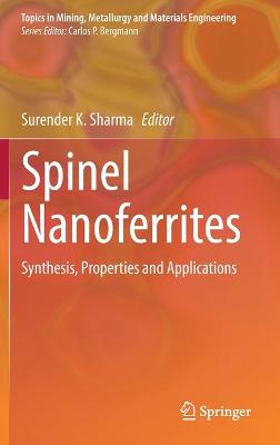 Spinel Nanoferrites: Synthesis, Properties and Applications