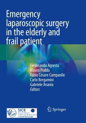 Emergency laparoscopic surgery in the elderly and frail patient 2021 ed.