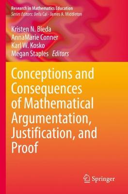 Conceptions and Consequences of Mathematical Argumentation, Justification,  and Proof 2022 ed.