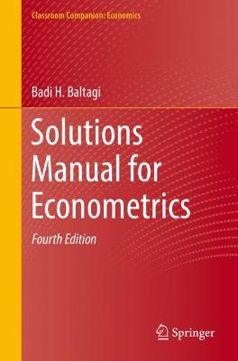 Solutions Manual for Econometrics 4th ed. 2022