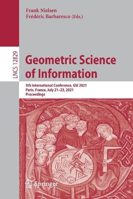 Geometric Science of Information: 5th International Conference, GSI 2021, Paris, France, July 2123, 2021,  Proceedings 1st ed. 2021