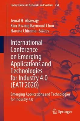 International Conference on Emerging Applications and Technologies for Industry 4.0 (EATI'2020): Emerging Applications and Technologies for Industry 4.0
