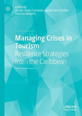 Managing Crises in Tourism: Resilience Strategies from the Caribbean 2021 ed.