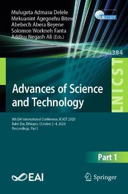 Advances of Science and Technology: 8th EAI International Conference, ICAST 2020, Bahir Dar, Ethiopia, October 2-4, 2020, Proceedings, Part I