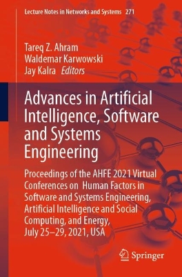 Advances in Artificial Intelligence, Software and Systems Engineering: Proceedings of the AHFE 2021 Virtual Conferences on Human Factors in Software and Systems Engineering, Artificial Intelligence and Social Computing, and Energy, July 25-29, 2021, USA