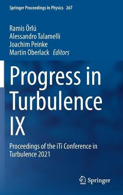 Progress in Turbulence IX: Proceedings of the iTi Conference in Turbulence 2021 2021 ed.