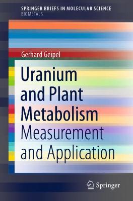 Uranium and Plant Metabolism: Measurement and Application 1st ed. 2021