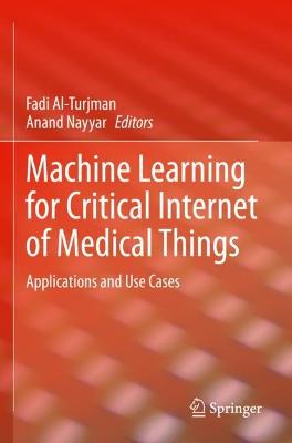Machine Learning for Critical Internet of Medical Things: Applications and Use Cases 2022 ed.