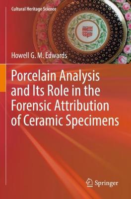 Porcelain Analysis and Its Role in the Forensic Attribution of Ceramic  Specimens 2022 ed.
