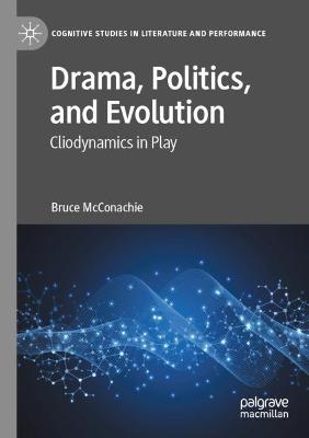 Drama, Politics, and Evolution: Cliodynamics in Play 2021 ed.