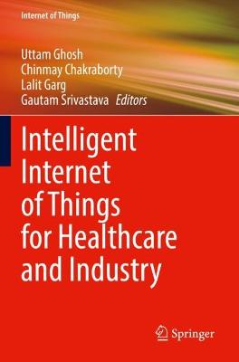 Intelligent Internet of Things for Healthcare and Industry 2022 ed.