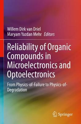 Reliability of Organic Compounds in Microelectronics and Optoelectronics: From Physics-of-Failure to Physics-of-Degradation 2022 ed.