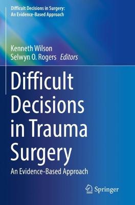 Difficult Decisions in Trauma Surgery: An Evidence-Based Approach 2022 ed.