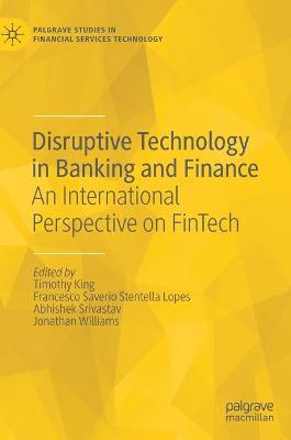 Disruptive Technology in Banking and Finance: An International Perspective on FinTech
