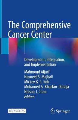 Comprehensive Cancer Center: Development, Integration, and Implementation 2022 ed.
