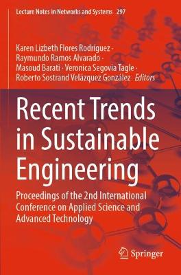 Recent Trends in Sustainable Engineering: Proceedings of the 2nd International Conference on Applied Science and  Advanced Technology 2022 ed.