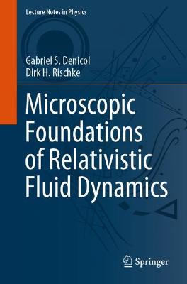 Microscopic Foundations of Relativistic Fluid Dynamics 1st ed. 2021