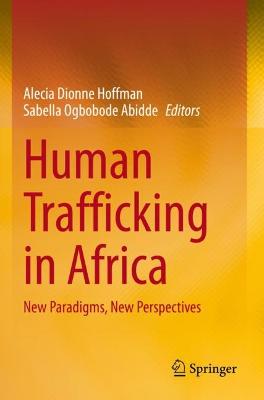 Human Trafficking in Africa: New Paradigms, New Perspectives 2021 ed.