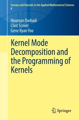Kernel Mode Decomposition and the Programming of Kernels 1st ed. 2021