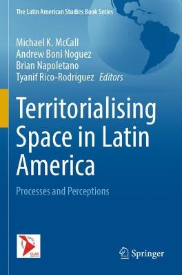 Territorialising Space in Latin America: Processes and Perceptions 2021 ed.