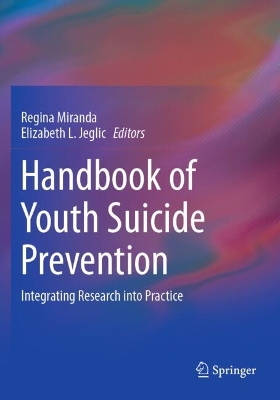 Handbook of Youth Suicide Prevention: Integrating Research into Practice 2021 ed.