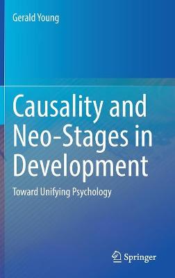Causality and Neo-Stages in Development: Toward Unifying Psychology