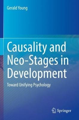 Causality and Neo-Stages in Development: Toward Unifying Psychology 2022 ed.