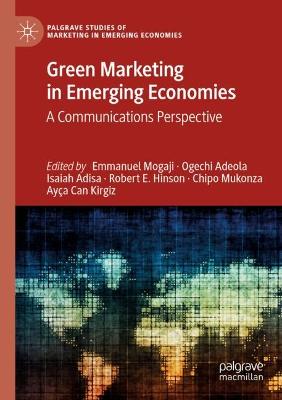 Green Marketing in Emerging Economies: A Communications Perspective 2022 ed.