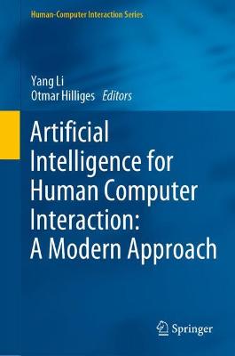 Artificial Intelligence for Human Computer Interaction: A Modern Approach 2021 ed.