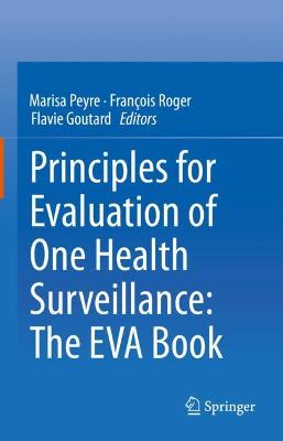 Principles for Evaluation of One Health Surveillance: The EVA Book 2022 ed.