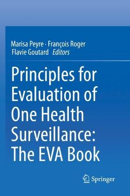Principles for Evaluation of One Health Surveillance: The EVA Book 2022 ed.