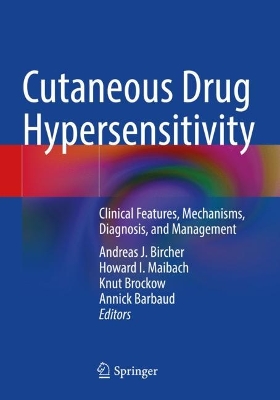 Cutaneous Drug Hypersensitivity: Clinical Features, Mechanisms, Diagnosis, and Management 2022 ed.