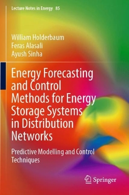 Energy Forecasting and Control Methods for Energy Storage Systems in  Distribution Networks: Predictive Modelling and Control Techniques 2023 ed.