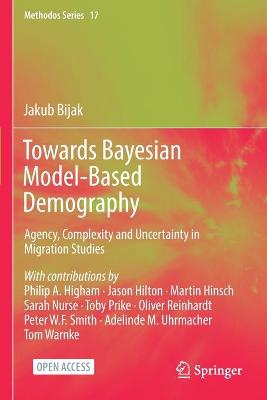 Towards Bayesian Model-Based Demography: Agency, Complexity and Uncertainty in Migration Studies 1st ed. 2022