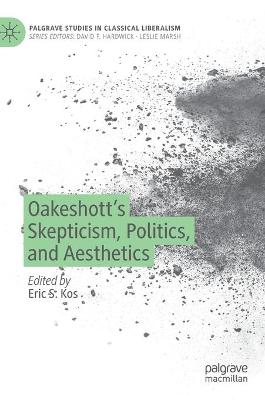 Oakeshotts Skepticism, Politics, and Aesthetics 2022 ed.