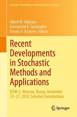Recent Developments in Stochastic Methods and Applications: ICSM-5, Moscow, Russia, November 23-27, 2020, Selected Contributions