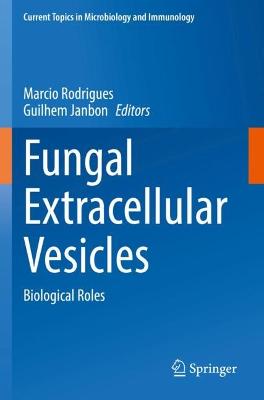 Fungal Extracellular Vesicles: Biological Roles 2021 ed.