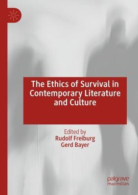 Ethics of Survival in Contemporary Literature and Culture 2021 ed.