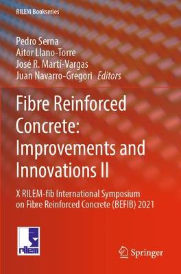 Fibre Reinforced Concrete: Improvements and Innovations II: X RILEM-fib International Symposium on Fibre Reinforced Concrete (BEFIB) 2021 2022 ed.