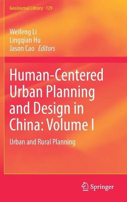 Human-Centered Urban Planning and Design in China: Volume I: Urban and Rural Planning 2021 ed.