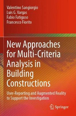 New Approaches for Multi-Criteria Analysis in Building Constructions: User-Reporting and Augmented Reality to Support the Investigation 2022 ed.