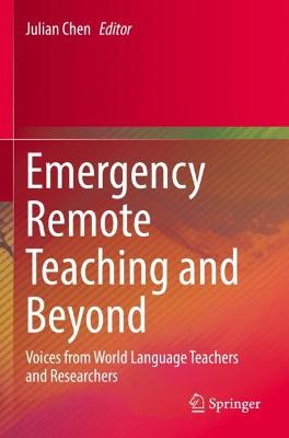 Emergency Remote Teaching and Beyond: Voices from World Language Teachers and Researchers 2021 ed.