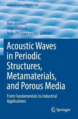 Acoustic Waves in Periodic Structures, Metamaterials, and Porous Media: From Fundamentals to Industrial Applications 2021 ed.