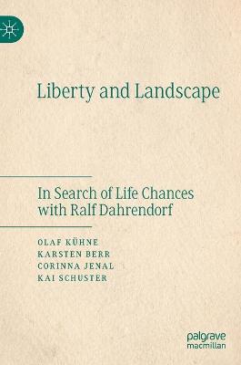 Liberty and Landscape: In Search of Life Chances with Ralf Dahrendorf 2021 ed.