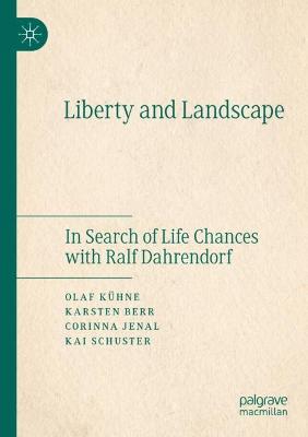 Liberty and Landscape: In Search of Life Chances with Ralf Dahrendorf 2021 ed.