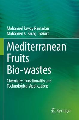 Mediterranean Fruits Bio-wastes: Chemistry, Functionality and Technological Applications 2022 ed.