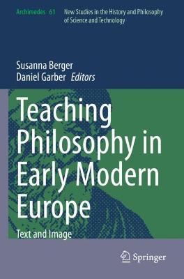 Teaching Philosophy in Early Modern Europe: Text and Image 2021 ed.